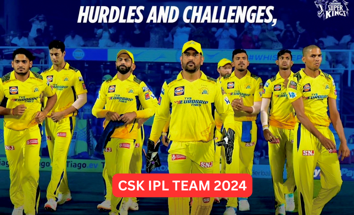 CSK IPL 2024 क्या इस बार भी रच पायेगी इतिहास, CSK IPL Team 2024.